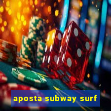 aposta subway surf